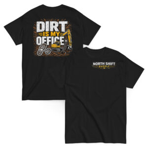 unisex-classic-tee-black-front-and-back-69e7f616dfba8.jpg DIRT IS MY OFFICE