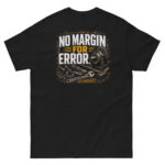 NO MARGIN. FOR ERROR